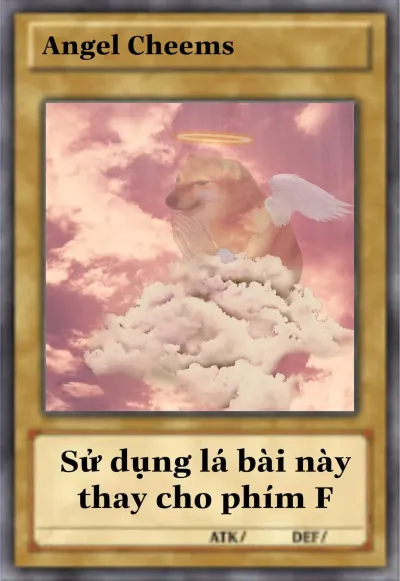 ảnh meme bài Yugioh Angel Cheems "sử dụng lá bài này thay cho phím F"