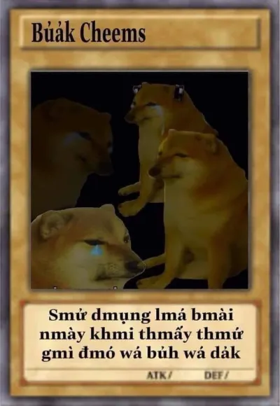 ảnh meme bài Yugioh Bủảk Cheems "smử dmụng lmá bmài nmày khmi thmấy thmứ gmì đmó wá bủh wá dảk"