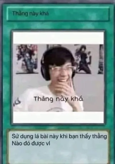 ảnh meme bài Yugioh Dũng Senpai thằng này khá