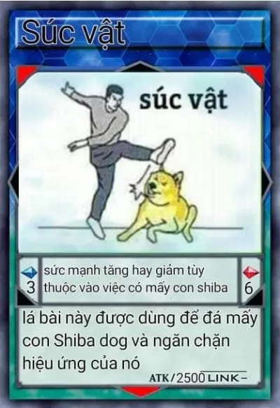 ảnh meme bài Yugioh súc vật "lá bài này được dùng để đá mấy con Shiba dog và ngăn chặn hiệu ứng của nó"
