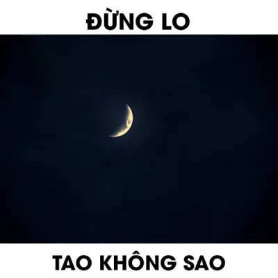 ảnh meme chơi chữ đừng lo, tao không sao