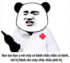 Ảnh meme gấu trúc tàu khựa mặc áo bác sỹ chỉ tay nói mày có bệnh chắc chắn có bệnh, nói trị bệnh cho mày chắc chắn phải trị