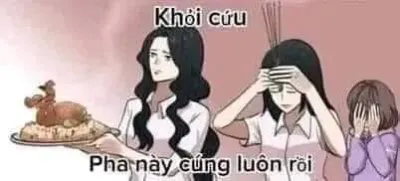 ảnh meme khỏi cứu pha này cúng luôn rồi